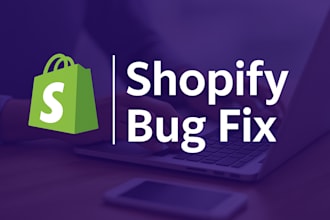 do shopify bug fixing and be your shopify developer