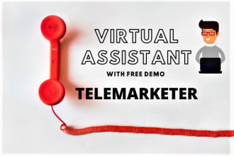 be your virtual assistant and telemarketer