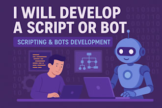 develop specialized bots and costum scripts
