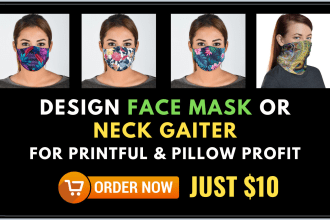 design amazing face mask with text, logo or pattern for printful or pillowprofit