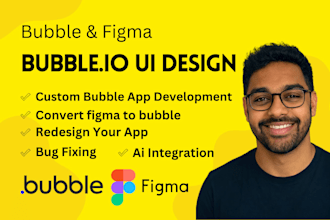 build a bubble io app, fix bugs or convert figma to bubble