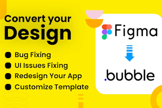 convert your figma design in to bubble and fix UI issues