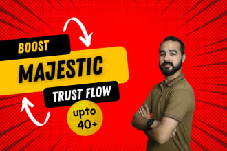 boost your majestic trust flow up to 40 plus