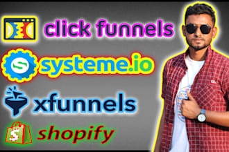 be your clickfunnels sales funnel, systeme io, xfunnels, shopify expert
