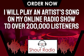 play your song promotion for my 200,000 radio station show listeners airplay
