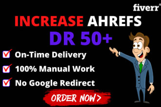 increase DR, domain rating, ahrefs dr 50 with high quality SEO backlinks