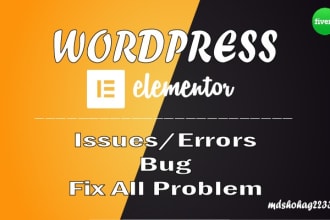 fix elementor or wordpress issues errors or bug for you