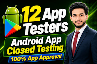 provide 12 testers for google play closed testing and android app testing
