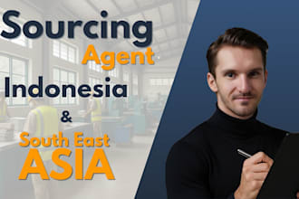 be your sourcing agent in indonesia and se asia