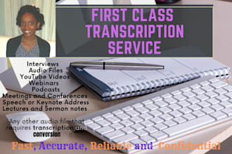 provide fast, accurate,  transcription services