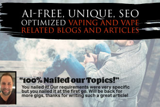 write your vaping blogs and articles, reviews and vape product descriptions