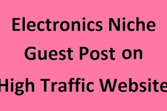offer electronics guest post on high da and high traffic website