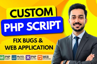 write custom PHP script, PHP code, fix PHP bugs and develop web applications