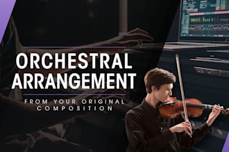 create an orchestral arrangement of your original composition