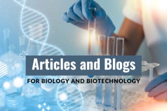 write biotechnology, biology articles and blogs for you