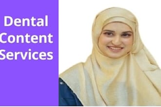 be your dental and medical content writer