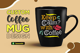 do best custom coffee mug design for you