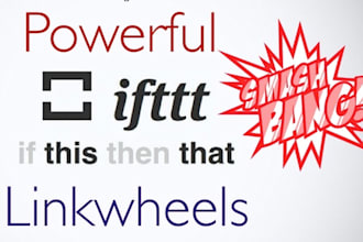 create an automated set and forget linkwheel of 13 sites on your IFTTT account