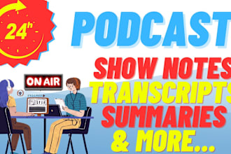 write your podcast show notes and transcripts