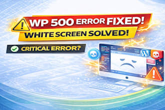 fix wordpress white screen, 500 error and critical issues fast