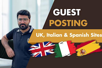 provide guest post backlink on UK, italian and spanish sites