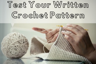 test your written crochet pattern