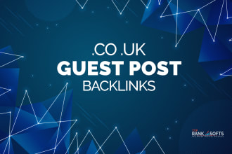 create uk backlinks or uk  guest post on high da 50 uk blogs