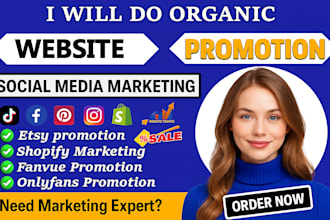 do organic website promotion, etsy, shopify, fanvue and onlyfans page promotion