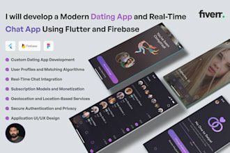 develop custom dating app and real time chat app using flutter and firebase