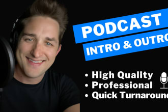 create a professional podcast intro and outro