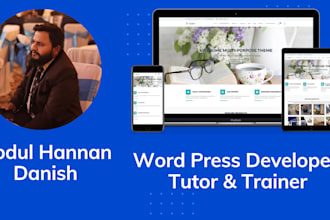 be your wordpress trainer, developer and tutor