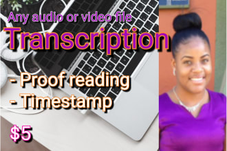 provide quality transcripts of your audio and video file