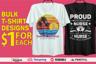 do bulk t shirt designs for merch, teespring and printful