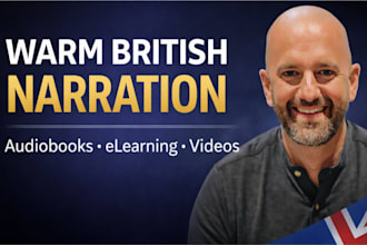 record a warm british voice over for audiobook or elearning narration