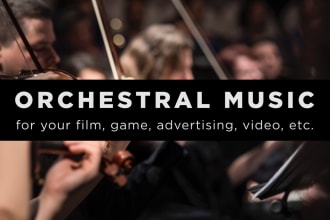 make orchestral music for your film, ad, game, etc