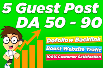 publish 5 high da guest post at da50 to da90 sites