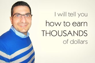 tell you how to earn THOUSANDS of dollars