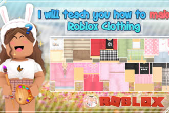 teach you how to make roblox clothing