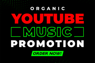 do organic youtube music video promotion