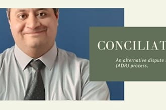 be your conciliator in a dispute between contract parties