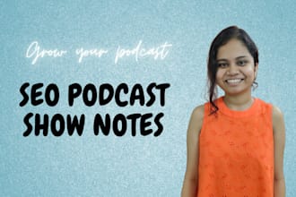 draft SEO rich podcast show notes