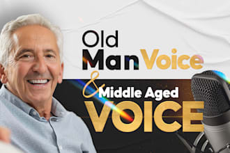 do old man voice, senior citizen, grandfather male voiceover