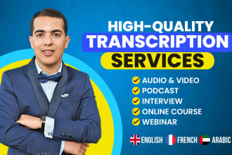 provide high quality transcription services in english, french and arabic