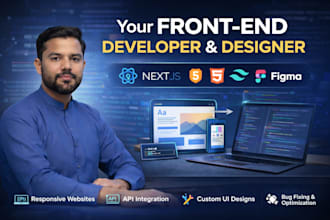 be your front end developer and designer