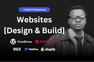 build an amazing website using wordpress, webflow, wix, shopify, divi, elementor