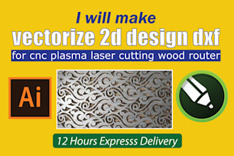 make vectorize 2d design dxf for cnc plasma laser cutting machine