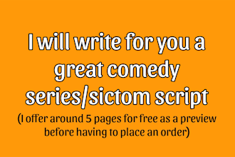write for you a great comedy series or sitcom script