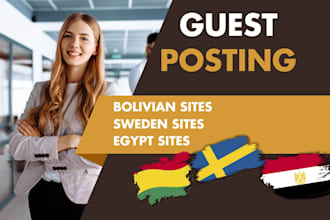 provide guest posts on bolivian, swedish and egypt sites
