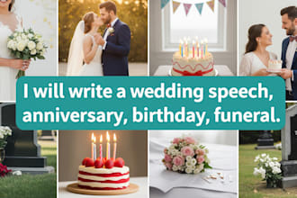 write speech be it weddings, birthday, anniversary, funeral