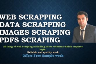 do web scraping, image scraping, data extraction from any source in 24h
